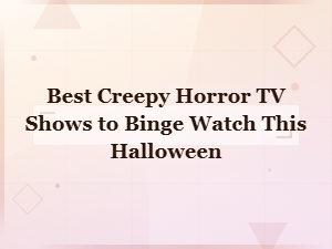 Best Creepy Horror Tv Shows to Binge Watch This Halloween