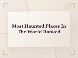 Most Haunted Places in the World Ranked 2024 | Top Scariest Locations