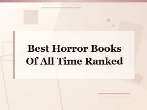 Best Horror Books of All Time, Ranked – Must-Read Terrifying Classics